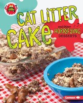 Little Kitchen of Horrors - Cat Litter Cake and Other Horrifying Desserts