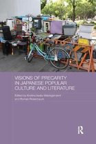 Routledge Contemporary Japan Series- Visions of Precarity in Japanese Popular Culture and Literature