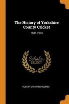 The History of Yorkshire County Cricket