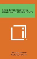 Some Reflections on Genius and Other Essays