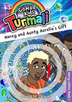 Turmali 1 - Mercy and Aunty Aurelia’s Gift
