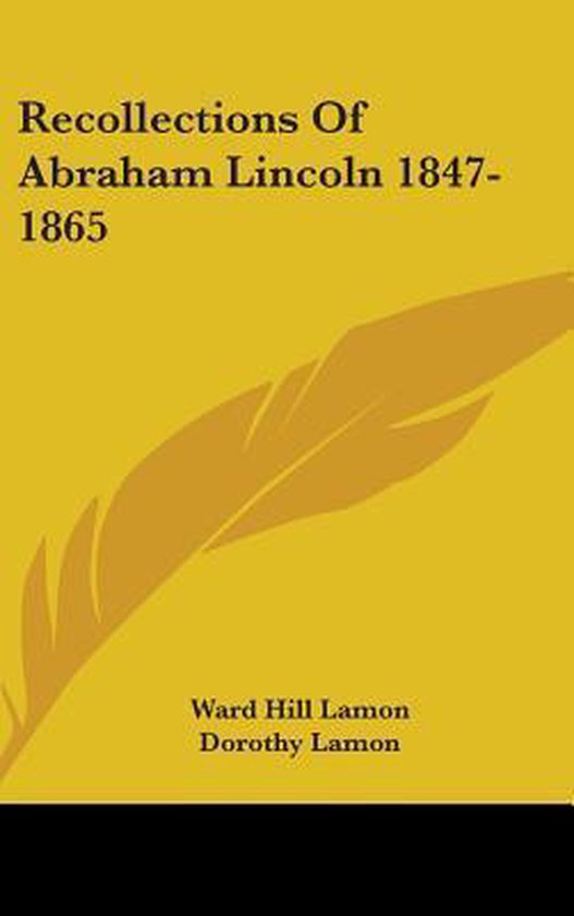 Recollections of Abraham Lincoln 1847-1865 - cover