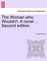 The Woman Who Wouldn't. a Novel ... Second Edition.