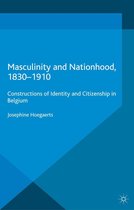 Genders and Sexualities in History - Masculinity and Nationhood, 1830-1910