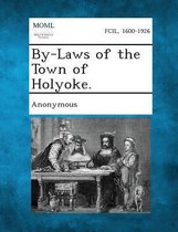 By-Laws of the Town of Holyoke.