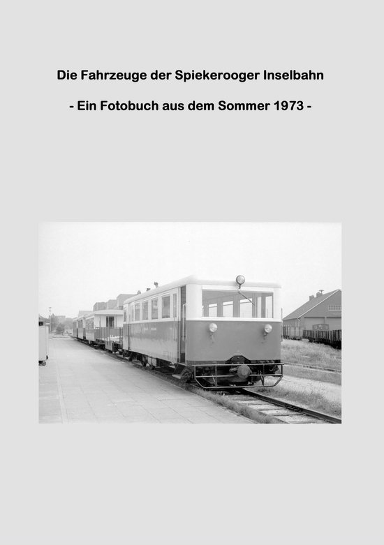 Die Fahrzeuge der Spiekerooger Inselbahn - cover