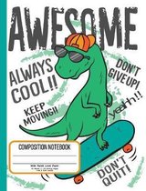 Awesome Composition Notebook Wide Ruled Lined Paper 55 Sheets / 110 Writing Pages 7.44 x 9.69 Inches