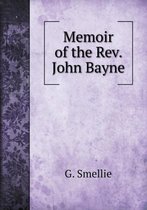 Memoir of the Rev. John Bayne