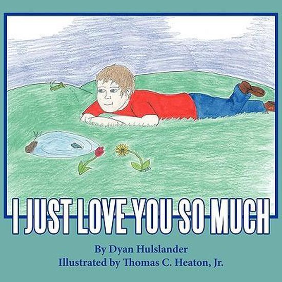 I Just Love You So Much Dyan Hulslander Boeken Bol Com