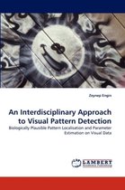 An Interdisciplinary Approach to Visual Pattern Detection