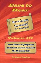 Ears to Hear -- Revelation Revealed the Apocalypse