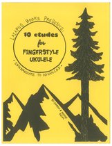 Ten Etudes for Fingerstyle Ukulele