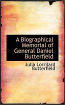 A Biographical Memorial of General Daniel Butterfield