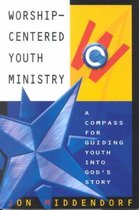 Worship-Centered Youth Ministry