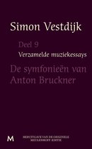 Verzamelde muziekessays 9 - De symfonieën van Anton Bruckner
