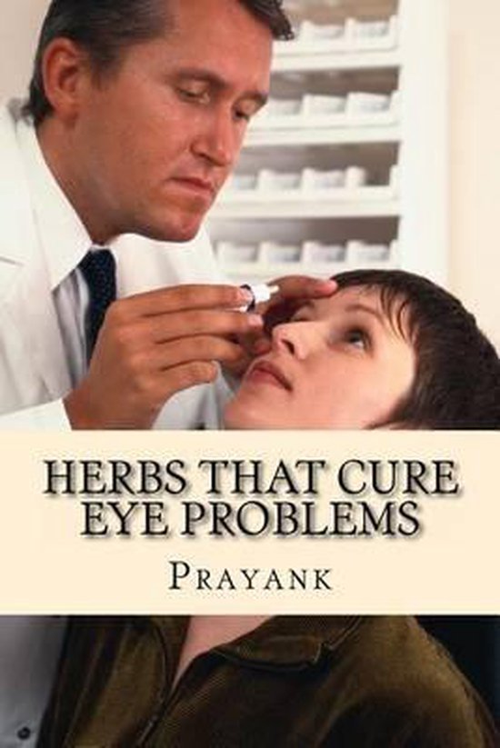 Herbs That Cure Eye Problems, Prayank 9781482760798 Boeken