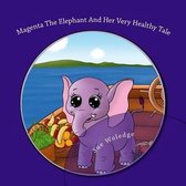 Magenta the Elephant and Her Very Healthy Tale