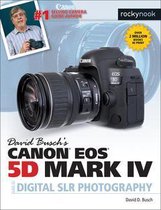 The David Busch Camera Guide Series - David Busch’s Canon EOS 5D Mark IV Guide to Digital SLR Photography