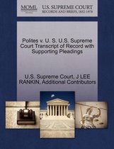 Polites V. U. S. U.S. Supreme Court Transcript of Record with Supporting Pleadings