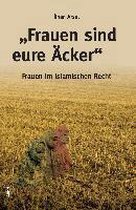 "Frauen sind euere Äcker"