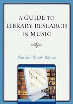 A Guide to Library Research in Music