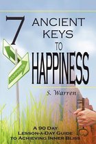 7 Ancient Keys to Happiness