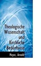 Theologische Wissenschaft Und Kirchliche Bedurfnisse