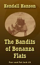 Farr and Fat Jack 5 - The Bandits of Bonanza Flats