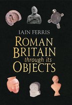 Roman Britain Through its Objects