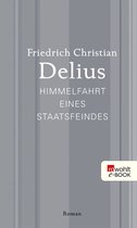 Delius: Werkausgabe in Einzelbänden - Himmelfahrt eines Staatsfeindes