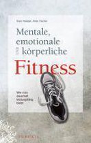 Mentale, emotionale und koerperliche Fitness