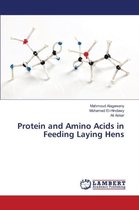 Protein and Amino Acids in Feeding Laying Hens