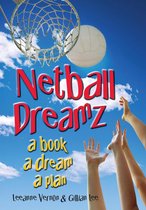 Netball Dreamz 1 - Netball Dreamz - a Book a Dream a Plan