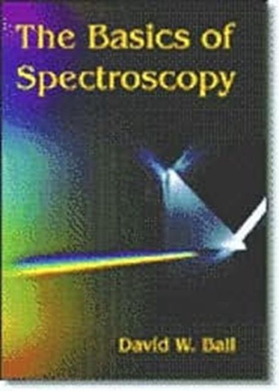Tutorial Texts Basics of Spectroscopy 9780819441041 David W. Ball