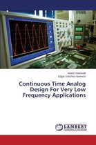 Continuous Time Analog Design for Very Low Frequency Applications