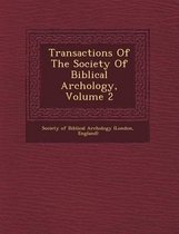 Transactions of the Society of Biblical Arch Ology, Volume 2