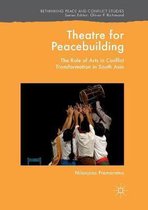 Rethinking Peace and Conflict Studies- Theatre for Peacebuilding