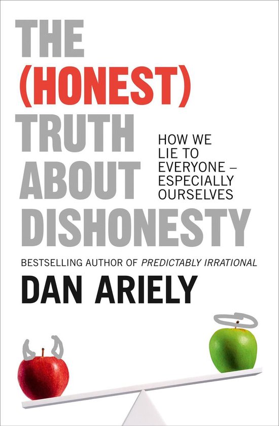 Boekomslag: 'THE (HONEST) TRUTH ABOUT DISHONESTY' door Dan Ariely, met een weegschaal met een rode appel en een groene appel.