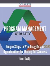 Program Management - Simple Steps to Win, Insights and Opportunities for Maxing Out Success