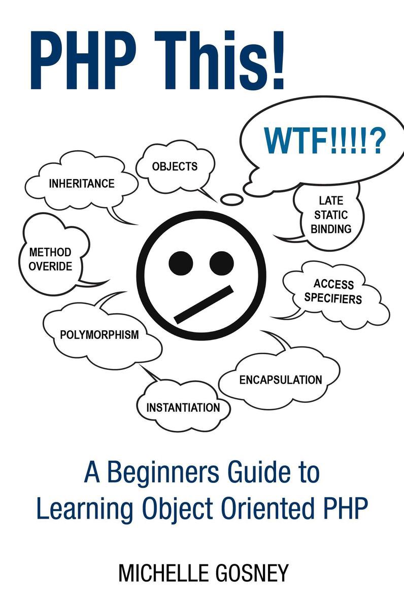 Omslag van Php This! a Beginners Guide to Learning Object Oriented Php