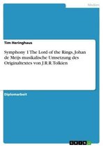 Symphony 1 The Lord of the Rings, Johan de Meijs musikalische Umsetzung des Originaltextes von J.R.R. Tolkien