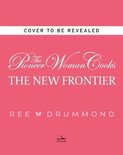 The Pioneer Woman CooksThe New Frontier 112 Fantastic Favorites for Everyday Eating