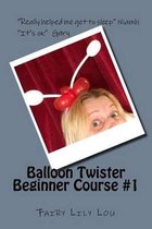 Balloon Twister - Beginner Course #1
