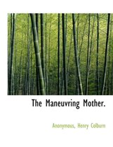 The Maneuvring Mother.