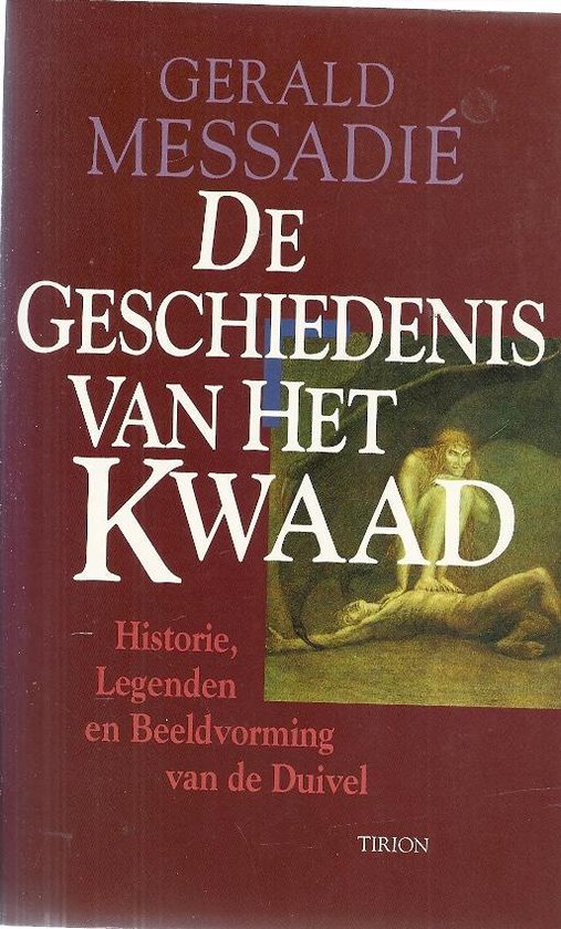 De geschiedenis van het kwaad, Gerald Messadié 9789051214499 Boeken bol De geschiedenis van het kwaad, Gerald Messadié 9789051214499 Boeken bol