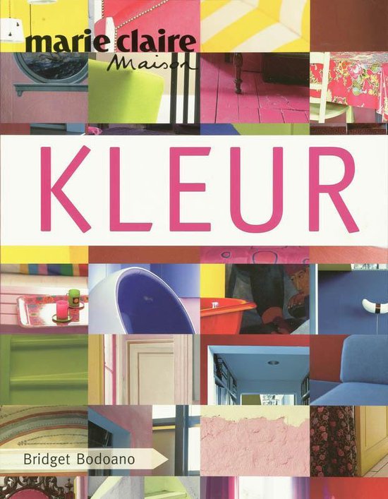 Cover van het boek 'Marie Claire Maison Kleur' van Bridget Bodoano en M.C. Maison