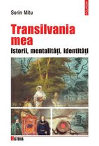 Historia - Transilvania mea: Istorii, metalitati, identitati