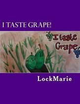 I Taste GRAPE!