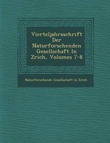 Vierteljahrsschrift Der Naturforschenden Gesellschaft in Z Rich, Volumes 7-8