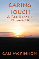 Fae Chronicles - Caring Touch: a Fae Rescue